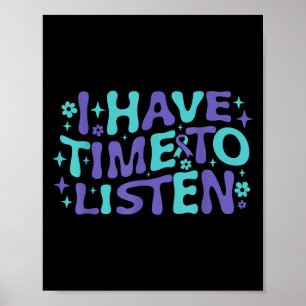 I Have Time To Listen Mental Health & Suicide Poster