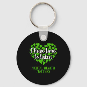 I Have Time To Listen Mental Health Awareness  Key Ring