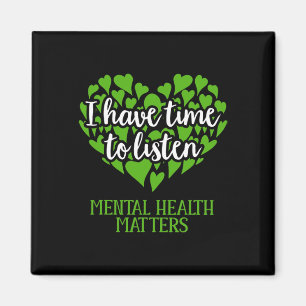 I Have Time To Listen Mental Health Awareness Magnet
