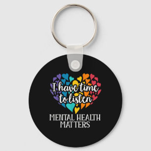 I Have Time To Listen Mental Health Awareness S _1 Key Ring