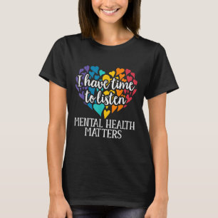 I Have Time To Listen Mental Health Awareness S _1 T-Shirt