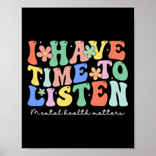 I Have Time To Listen Mental Health Awareness S Lo Poster