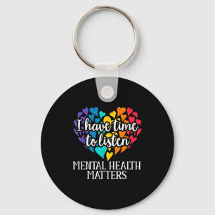 I Have Time To Listen Mental Health Awareness S Sm Key Ring