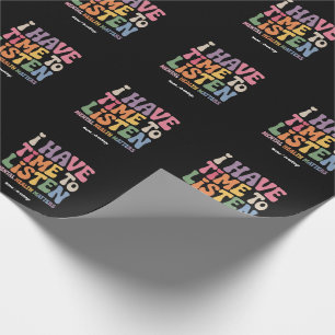 I Have Time to Listen Mental Health Awareness  Wrapping Paper