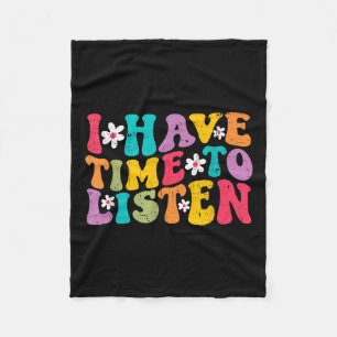 I Have Time To Listen Mental Health Month Suicide  Fleece Blanket