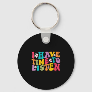 I Have Time To Listen Mental Health Month Suicide Key Ring
