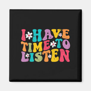 I Have Time To Listen Mental Health Month Suicide Magnet