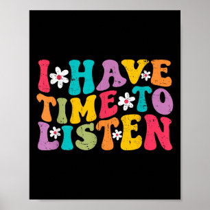 I Have Time To Listen Mental Health Month Suicide  Poster