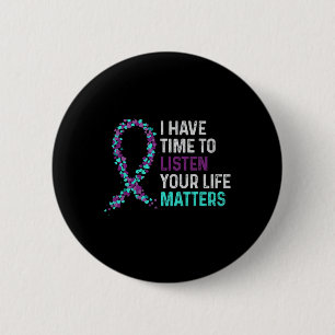 I Have Time To Listen Mental Health Suicide Awaren 6 Cm Round Badge