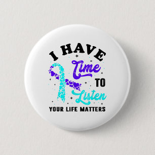 I Have Time To Listen Mental Health Suicide Awaren 6 Cm Round Badge