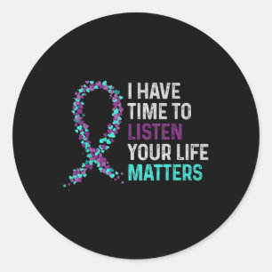 I Have Time To Listen Mental Health Suicide Awaren Classic Round Sticker