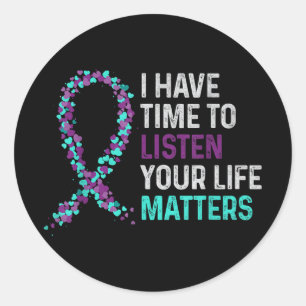 I Have Time To Listen Mental Health Suicide Awaren Classic Round Sticker