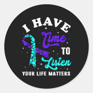 I Have Time To Listen Mental Health Suicide Awaren Classic Round Sticker
