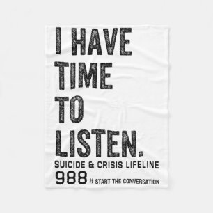 I Have Time To Listen Mental Health Suicide Awaren Fleece Blanket