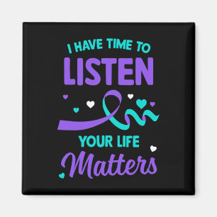 I Have Time To Listen Mental Health Suicide Awaren Magnet