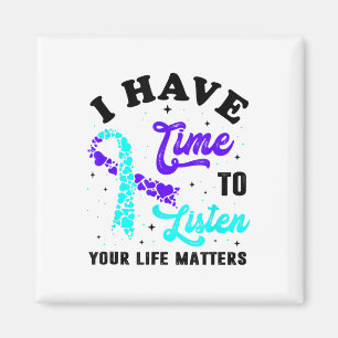 I Have Time To Listen Mental Health Suicide Awaren Magnet
