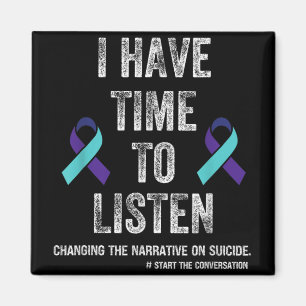 I Have Time To Listen Mental Health Suicide Awaren Magnet
