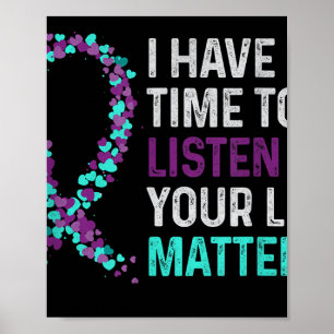I Have Time To Listen Mental Health Suicide Awaren Poster