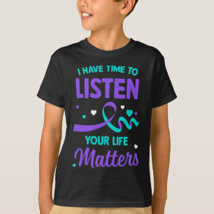 I Have Time To Listen Mental Health Suicide Awaren T-Shirt