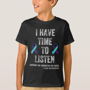 I Have Time To Listen Mental Health Suicide Awaren T-Shirt