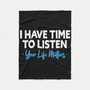 I Have Time To Listen Mental Health Suicide Preven Fleece Blanket