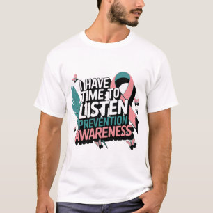I have time to listen prevention awareness design T-Shirt