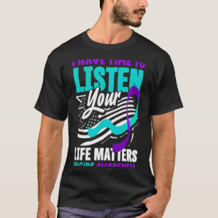 I Have Time To Listen Prevention Awareness Design T-Shirt