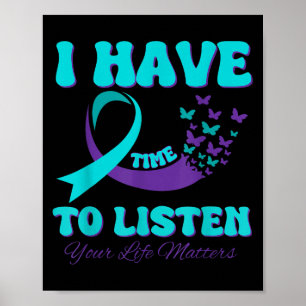 I Have Time To Listen Purple Teal Ribbon Butterfly Poster