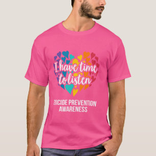 I Have Time To Listen Ribbon, Suicide Prevention A T-Shirt