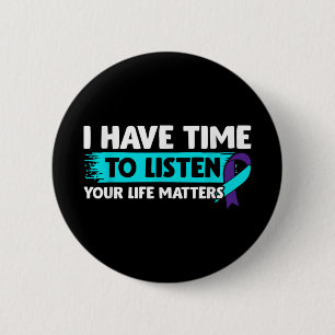 I Have Time To Listen - Suicide Awareness Mental H 6 Cm Round Badge