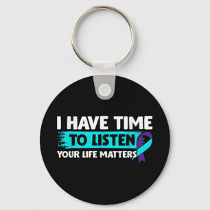 I Have Time To Listen - Suicide Awareness Mental H Key Ring