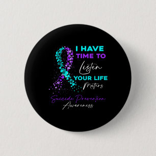 I Have Time To Listen Suicide Awareness Mental Hea 6 Cm Round Badge