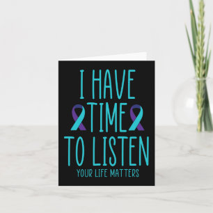 I Have Time to Listen Suicide Awareness Mental Hea Card