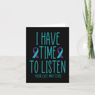 I Have Time To Listen Suicide Awareness Mental Hea Card