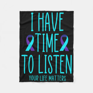 I Have Time To Listen Suicide Awareness Mental Hea Fleece Blanket