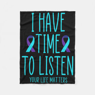 I Have Time To Listen Suicide Awareness Mental Hea Fleece Blanket
