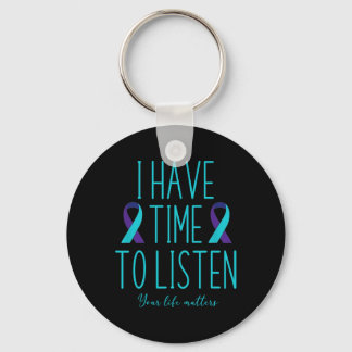 I Have Time To Listen Suicide Awareness Mental Hea Key Ring