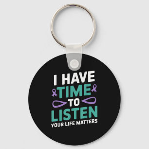I Have Time To Listen Suicide Awareness Mental Hea Key Ring
