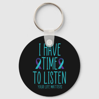 I Have Time To Listen Suicide Awareness Mental Hea Key Ring