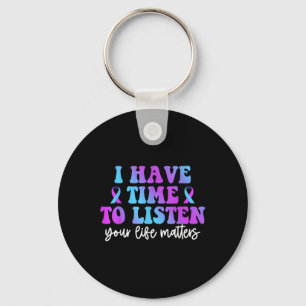 I Have Time To Listen Suicide Awareness Mental Hea Key Ring