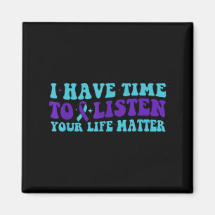 I Have Time To Listen Suicide Awareness Mental Hea Magnet