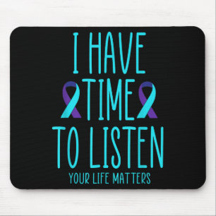 I Have Time To Listen Suicide Awareness Mental Hea Mouse Pad
