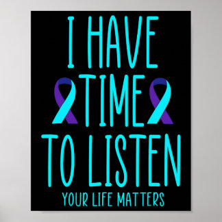 I Have Time To Listen Suicide Awareness Mental Hea Poster