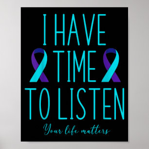 I Have Time To Listen Suicide Awareness Mental Hea Poster