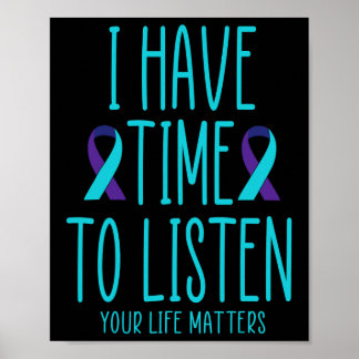 I Have Time To Listen Suicide Awareness Mental Hea Poster
