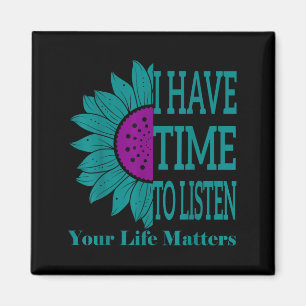 I Have Time To Listen Suicide Awareness Mental Sun Magnet