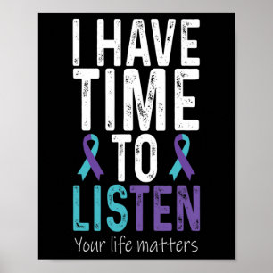 I Have Time To Listen - Suicide Prevention Awarene Poster