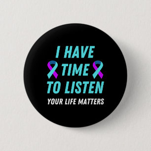 I Have Time To Listen Suicide Prevention Awareness 6 Cm Round Badge