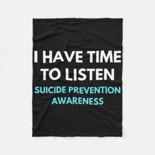 I Have Time To Listen Suicide Prevention Awareness Fleece Blanket