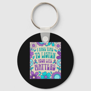 I Have Time To Listen Suicide Prevention Awareness Key Ring
